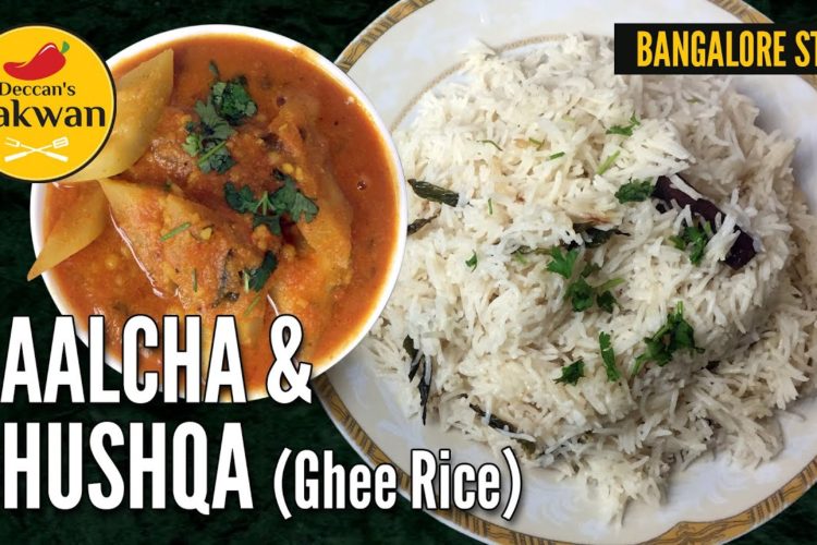 BANGALORE STYLE | KHUSHQA & DAALCHA